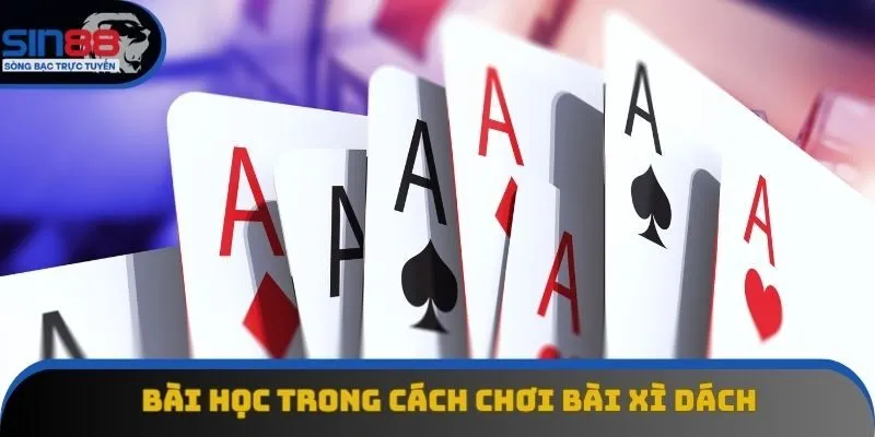 Bài học trong cách chơi bài xì dách
