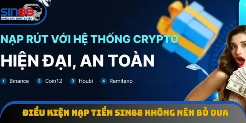 Điều kiện nạp tiền Sin88 không nên bỏ qua 