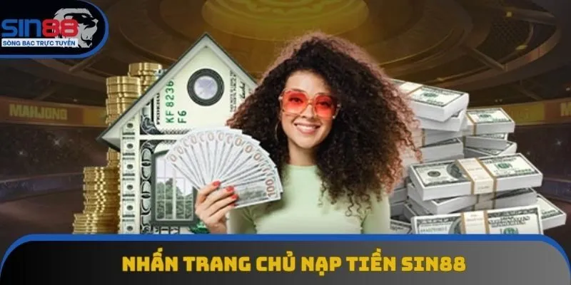 Nhấn trang chủ nạp tiền Sin88 